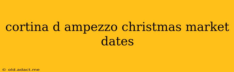 cortina d ampezzo christmas market dates
