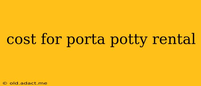 cost for porta potty rental