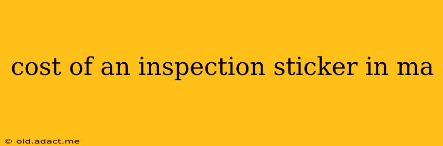 cost of an inspection sticker in ma