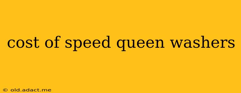 cost of speed queen washers