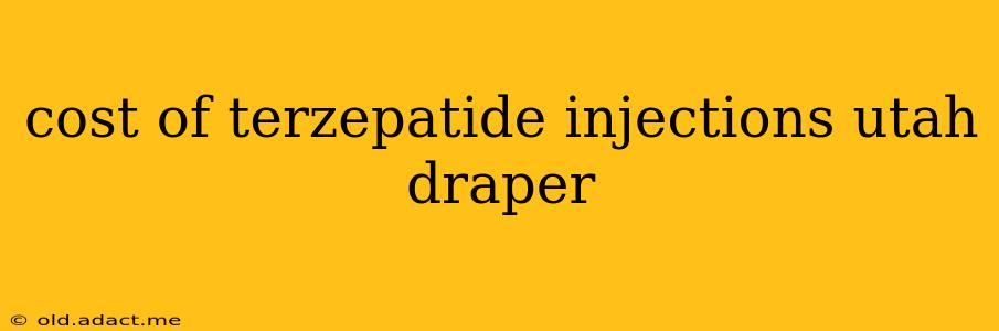 cost of terzepatide injections utah draper