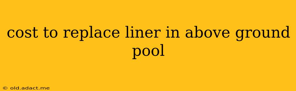 cost to replace liner in above ground pool