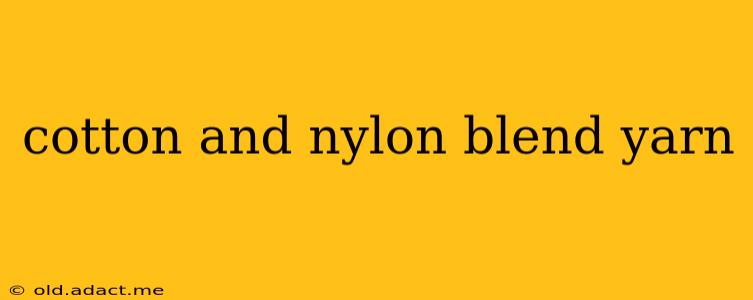 cotton and nylon blend yarn