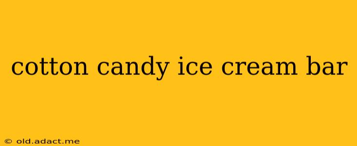cotton candy ice cream bar