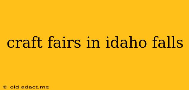 craft fairs in idaho falls