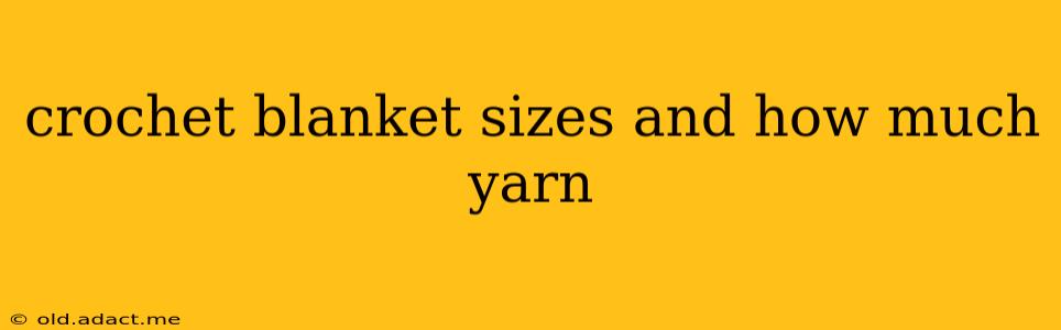 crochet blanket sizes and how much yarn