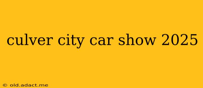 culver city car show 2025
