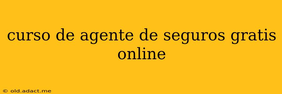 curso de agente de seguros gratis online