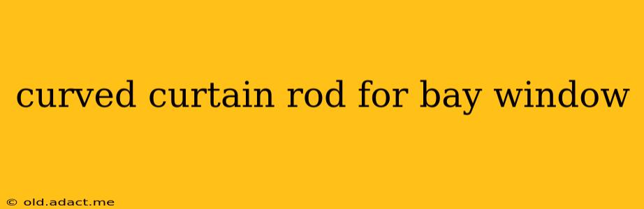 curved curtain rod for bay window