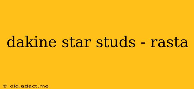 dakine star studs - rasta