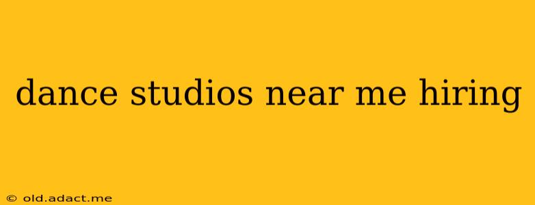 dance studios near me hiring