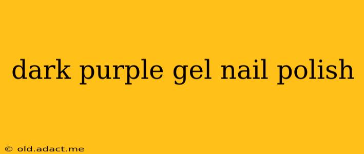 dark purple gel nail polish
