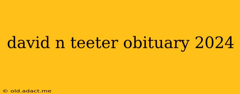 david n teeter obituary 2024