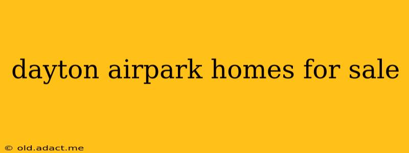 dayton airpark homes for sale