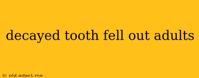 decayed tooth fell out adults