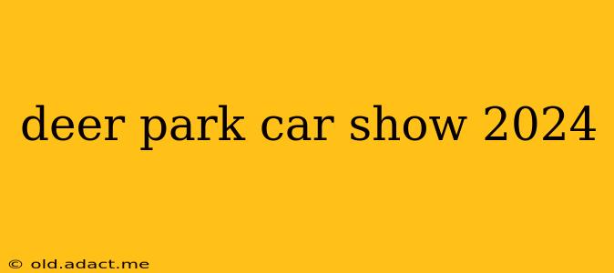deer park car show 2024