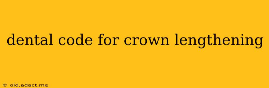dental code for crown lengthening