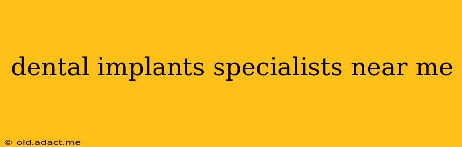 dental implants specialists near me