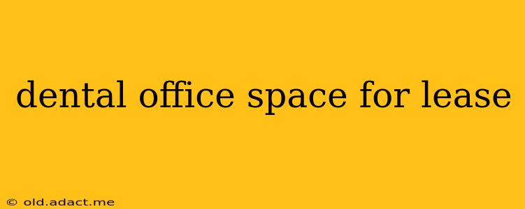 dental office space for lease