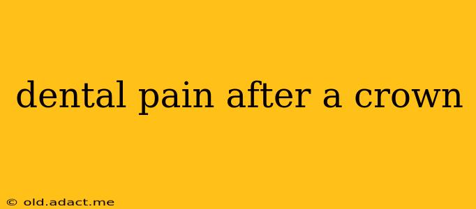 dental pain after a crown