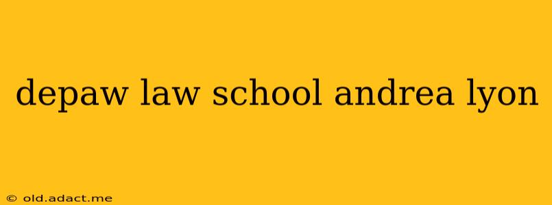 depaw law school andrea lyon
