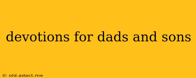devotions for dads and sons