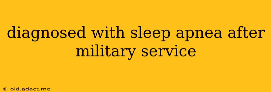 diagnosed with sleep apnea after military service