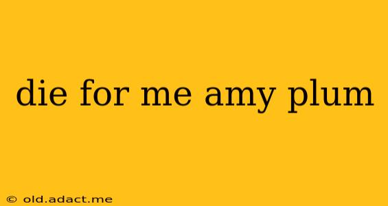 die for me amy plum