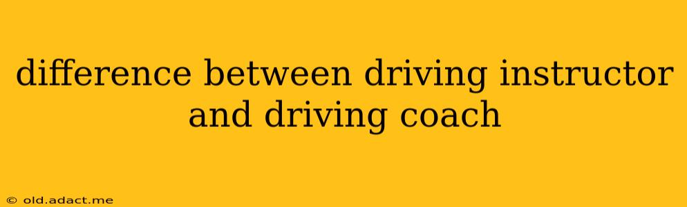 difference between driving instructor and driving coach