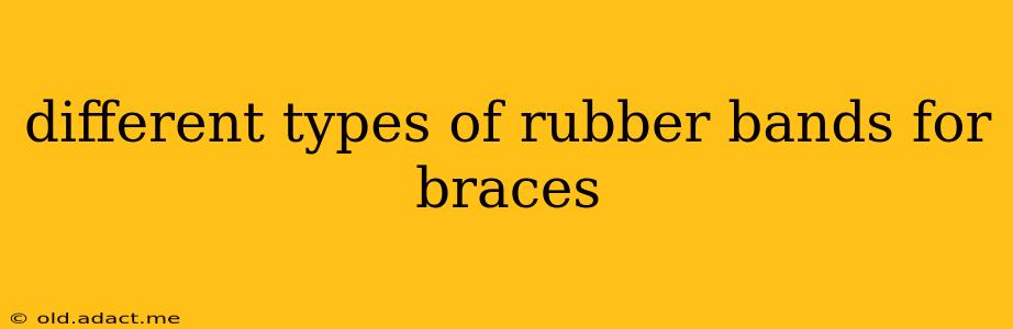 different types of rubber bands for braces
