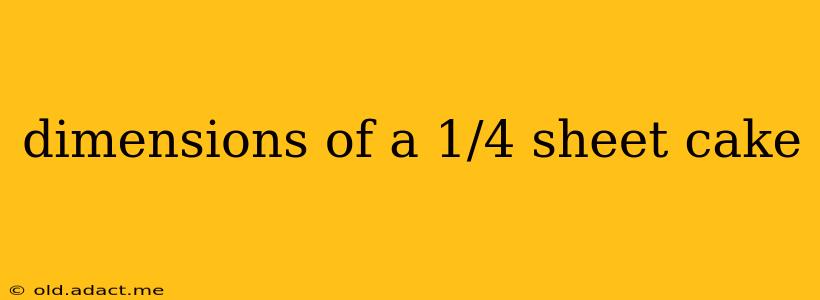 dimensions of a 1/4 sheet cake