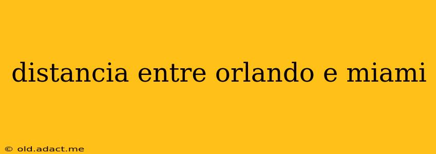 distancia entre orlando e miami