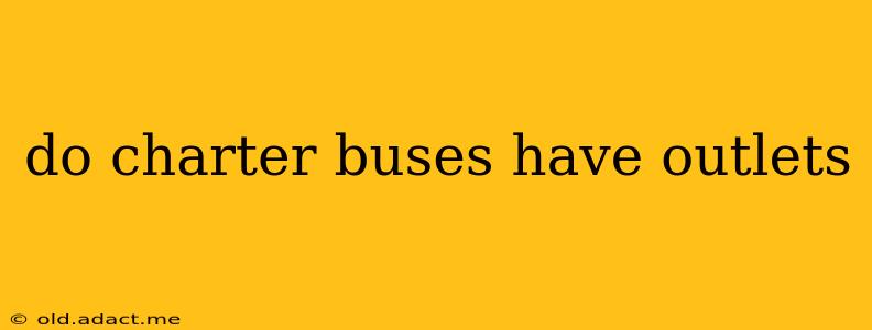 do charter buses have outlets