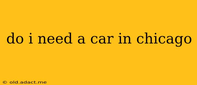 do i need a car in chicago
