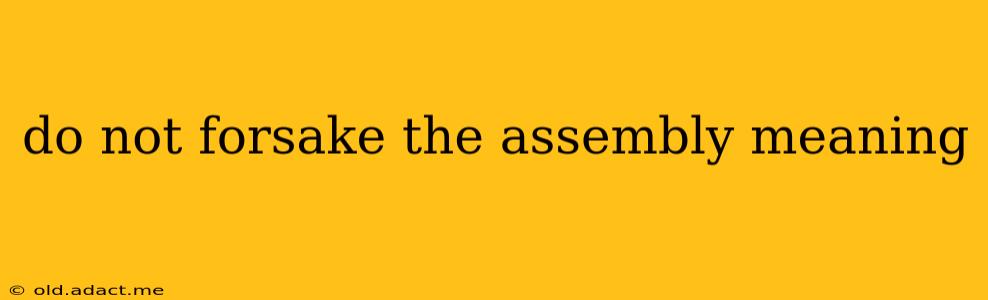 do not forsake the assembly meaning