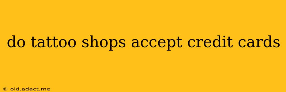 do tattoo shops accept credit cards