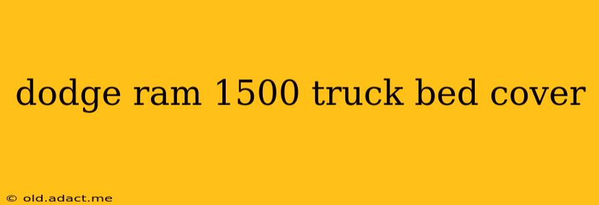 dodge ram 1500 truck bed cover