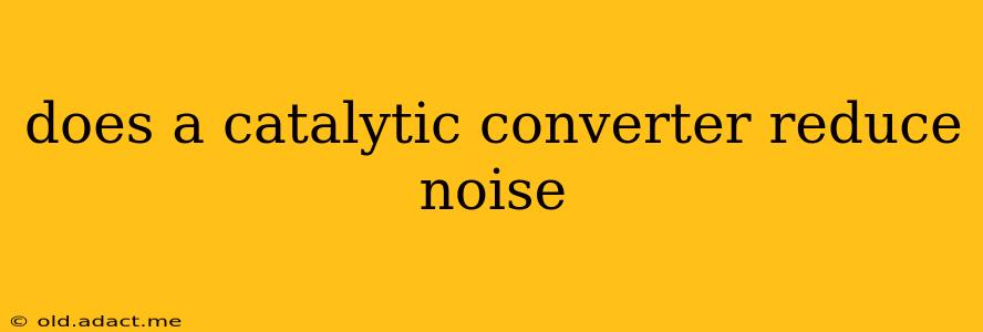 does a catalytic converter reduce noise