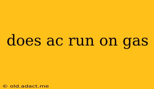 does ac run on gas