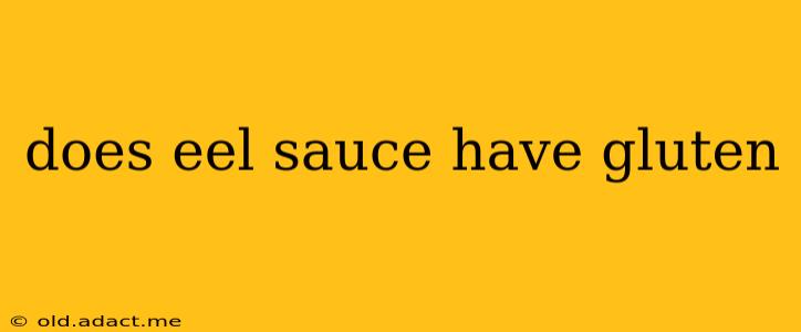 does eel sauce have gluten