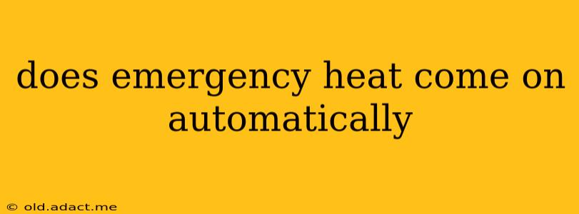 does emergency heat come on automatically