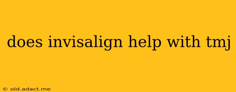 does invisalign help with tmj