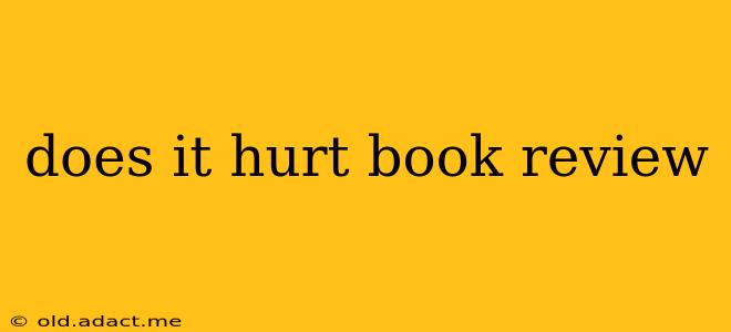 does it hurt book review