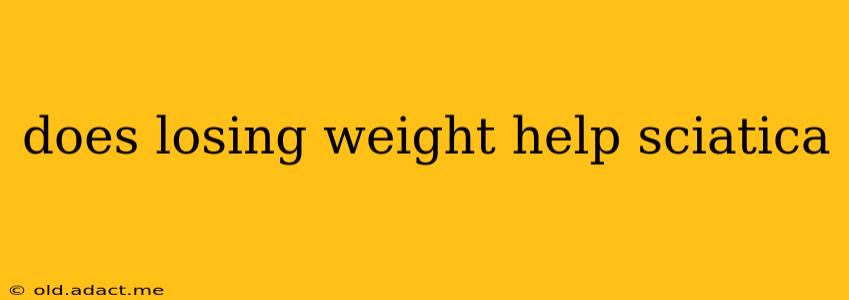 does losing weight help sciatica