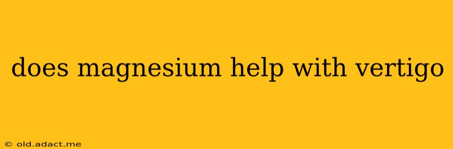 does magnesium help with vertigo