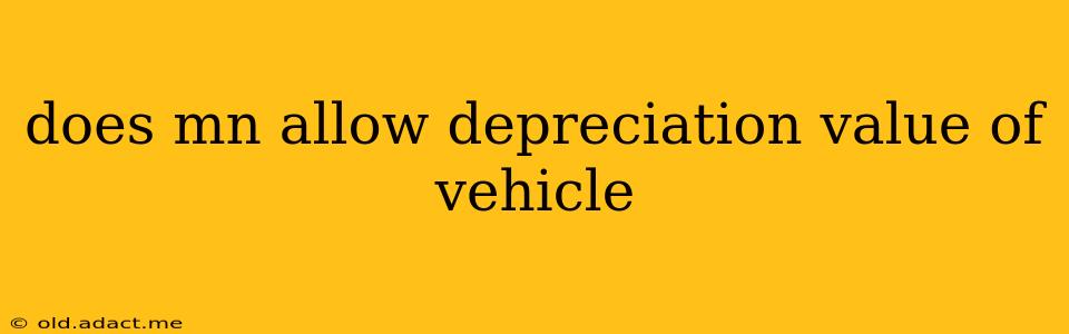 does mn allow depreciation value of vehicle
