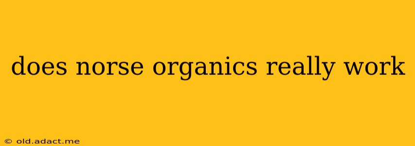 does norse organics really work