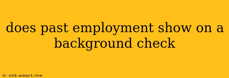 does past employment show on a background check