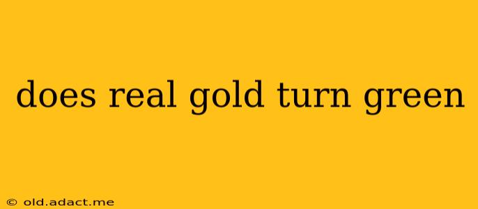 does real gold turn green