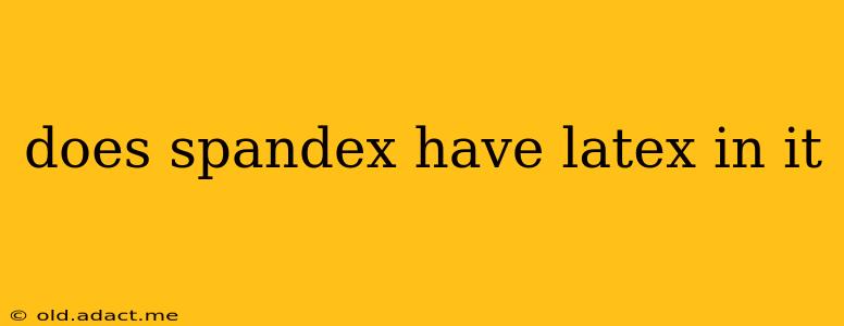 does spandex have latex in it